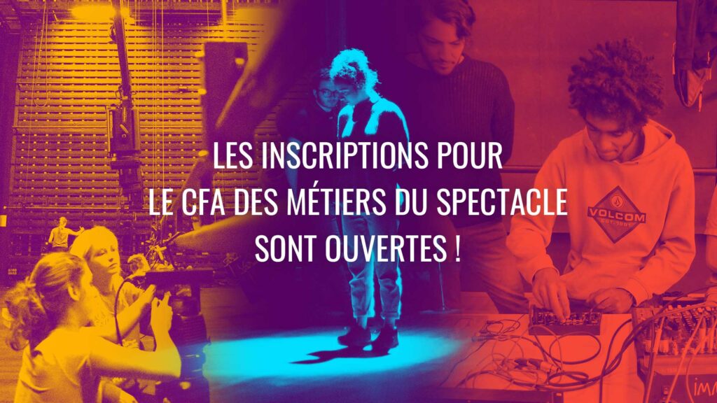 Ouverture des inscriptions pour le CFA des Métiers du Spectacle